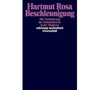 Hartmut Rosa Beschleunigung. Die Veränderung der Zeitstrukturen in d (Tascabile)