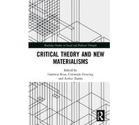 Hartmut Rosa Critical Theory and New Materialisms (Tascabile)