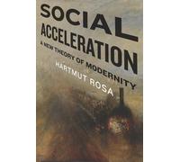 Hartmut Rosa Social Acceleration (Copertina rigida)