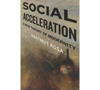Hartmut Rosa Social Acceleration (Tascabile) New Directions in Critical Theory