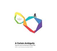 Hartosh Singh Bal Gaurav Suri A Certain Ambiguity (Tascabile)