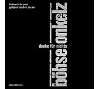 Hartsch, Edmund - Böhse Onkelz - Danke für nichts, 11 Audio-CDs