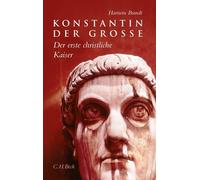 Hartwin Brandt Konstantin der Grosse: Der erste christliche Kaiser. (Tascabile)