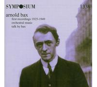 Harty,Sargent,London So - Arnold BAX: First Orchestral Recordings 1925-1949