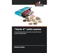 "Hartz 4" sotto esame: Un posizionamento dal punto di vista del lavoro sociale professionale