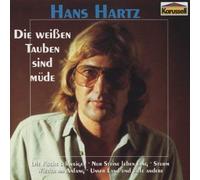 Hartz, Hans - Hartz, Hans - Die weißen Tauben sind müde