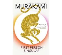 First Person Singular: mind-bending new collection of short stories from the internationally acclaimed author of NORWEGIAN WOOD