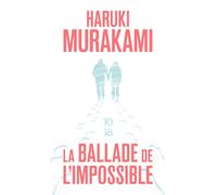 Haruki Murakami La ballade de l'impossible (Tascabile)