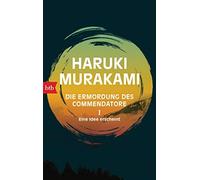 Haruki Murakami U Die Ermordung des Commendatore I - Eine Idee ersch (Tascabile)