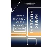 Haruki Murakami What I Talk About When I Talk About Running (Tascabile)