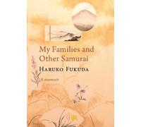 Haruko Fukuda My Families and Other Samurai (Copertina rigida)