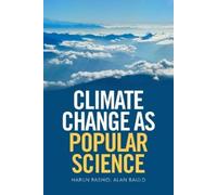 Harun Rashid Alan Bauld Climate Change as Popular Science (Tascabile)