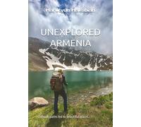 Harutyun Hakobian Unexplored Armenia (Tascabile)