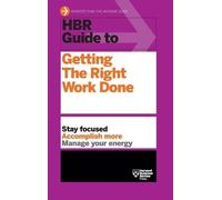 Harvard Busines HBR Guide to Getting the Right Work Done (HBR (Copertina rigida)