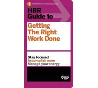 Harvard Busines HBR Guide to Getting the Right Work Done (HBR Guide (Tascabile)