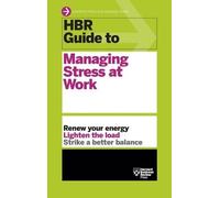 Harvard Busines HBR Guide to Managing Stress at Work (HBR Gui (Copertina rigida)