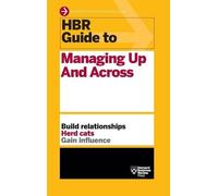 Harvard Busines HBR Guide to Managing Up and Across (HBR Guid (Copertina rigida)