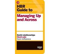 Harvard Business R HBR Guide to Managing Up and Across (HBR Guide Se (Tascabile)