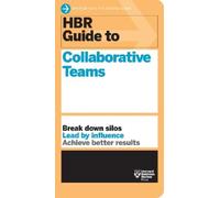 Harvard Business Re HBR Guide to Collaborative Teams (HBR Guide Ser (Tascabile)