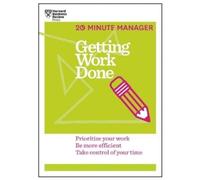 Harvard Business Revi Getting Work Done (HBR 20-Minute Manager Serie (Tascabile)
