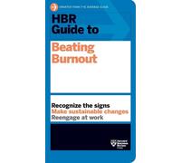 Harvard Business Review HBR Guide to Beating Burnout (Tascabile) HBR Guide