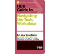 Harvard Business Review HBR Guide to Navigating the Toxic Workplace (Tascabile)