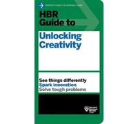 Harvard Business Review HBR Guide to Unlocking Creativity (Tascabile) HBR Guide