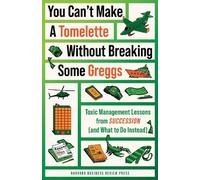 Harvard Business You Can't Make a Tomelette without Breaking Some (Tascabile)