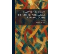 Harvard Classics Fifteen Minutes a Day Reading Guide