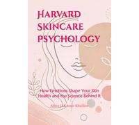 Harvard Skincare Psychology: How Emotions Shape Your Skin Health and the Science Behind It