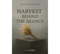 HARVEST BEHIND THE SILENCE