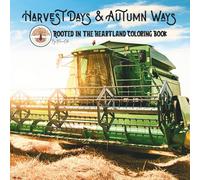 Harvest Days & Autumn Ways: Rooted in the Heartland Coloring Book