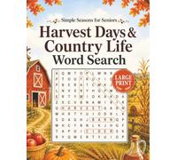 Harvest Days & Country Life Word Search: 100 Easy Large Print Puzzles Featuring Farms, Fields, Barns & Seasonal Traditions