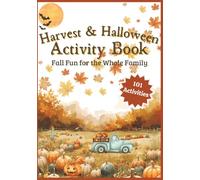 Harvest & Halloween: A Fun Family Activity Book: 101 Cozy & Spooky Activities for All Ages | Word Search | Sudoku | Crossword | Mazes and much more!