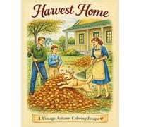 Harvest Home: A Vintage Autumn Coloring Escape