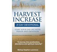 Harvest Increase 21 Day Devotional: A JOURNEY INTO ACCELERATION, ABUNDANCE AND SPIRITUAL MATURITY