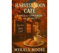 Harvest Moon Café: A Spell of Cinnamon and Secrets