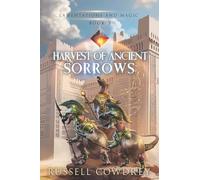 Harvest of Ancient Sorrows: Lamentations and Magic book 3