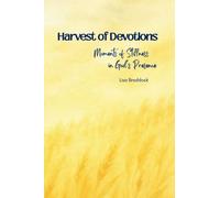 Harvest of Devotions: Moments of Stillness in God's Presence