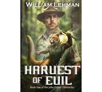 Harvest of Evil: The John Fisher Chronicles, Book 1