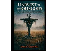 Harvest of the Old Gods: Scary Stories from Closed Communities