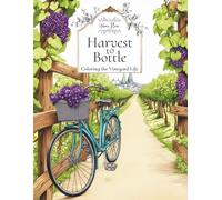 Harvest to Bottle: Coloring the Vineyard Life