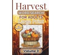 Harvest Word Search For Adults - Large Print Volume 3: 50 Harvest-Themed Word Search Puzzles for Relaxation | Large Print 6x9 Book with Solutions, Perfect Fall Gift