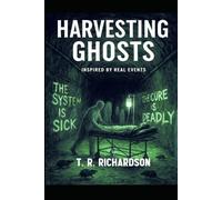 Harvesting Ghosts: The system is sick, the cure is deadly!