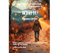 Harvesting Imagination: A Teacher's Companion to 'What If?' Autumn Edition