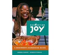 Harvesting Joy: A Beginner's Gardening Guide