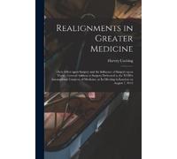 Harvey 1869-1939 Cushing Realignments in Greater Medicine (Tascabile)