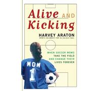 Harvey Araton Alive and Kicking (Tascabile)