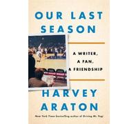 Harvey Araton Our Last Season (Copertina rigida)