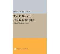 Harvey B. Feigenbaum The Politics of Public Enterprise (Copertina rigida)